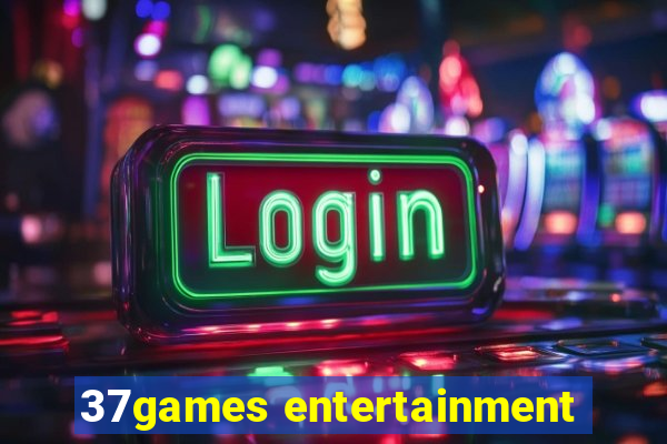 37games entertainment